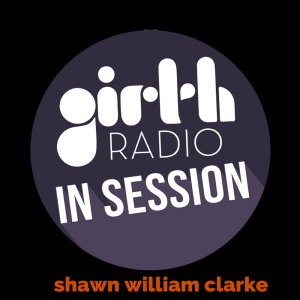 In Session With Girth…Shawn William Clarke